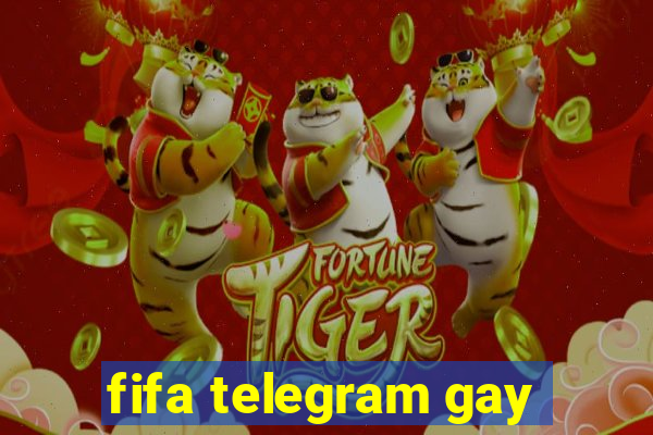 fifa telegram gay